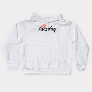 it's tuesday Kids Hoodie